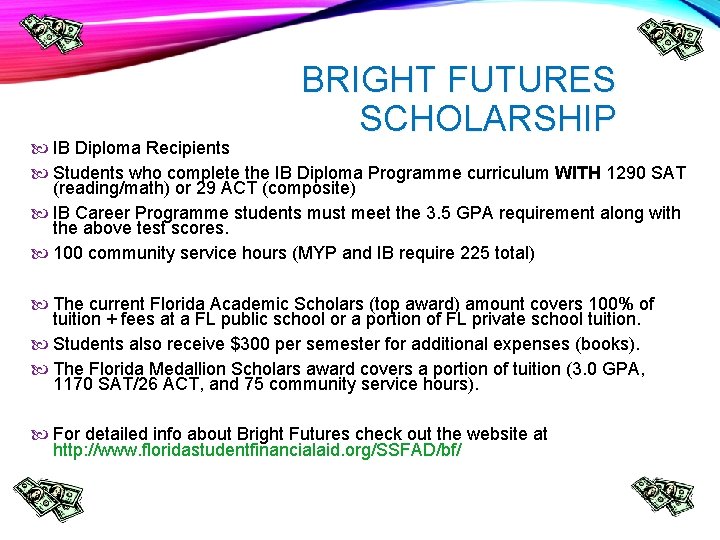 BRIGHT FUTURES SCHOLARSHIP IB Diploma Recipients Students who complete the IB Diploma Programme curriculum
