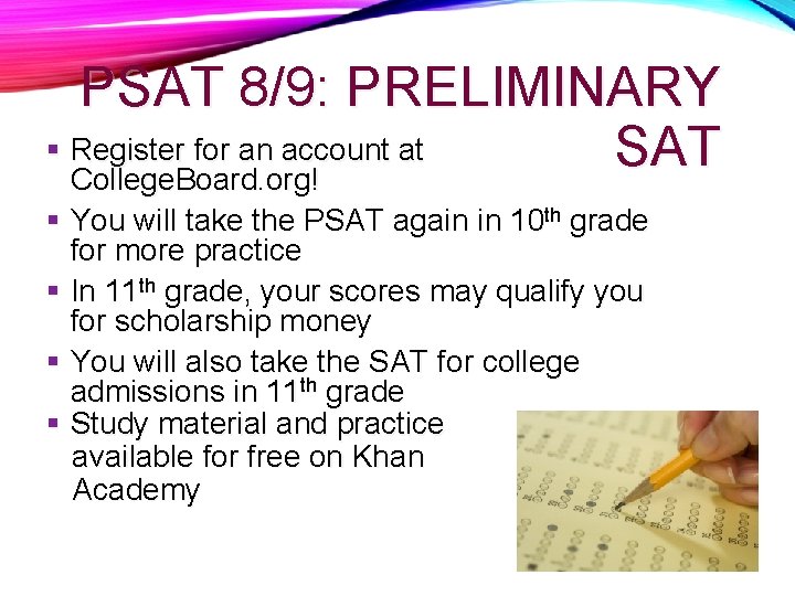 PSAT 8/9: PRELIMINARY Register for an account at SAT College. Board. org! You will