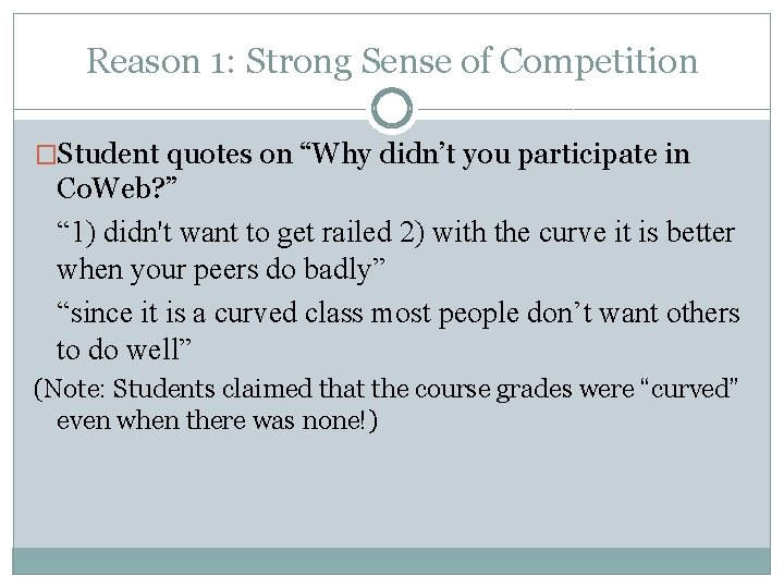 Reason 1: Strong Sense of Competition �Student quotes on “Why didn’t you participate in