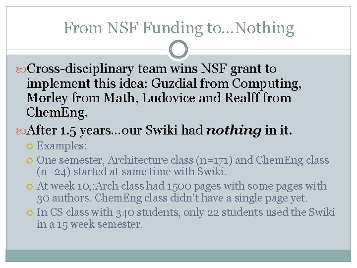 From NSF Funding to…Nothing Cross-disciplinary team wins NSF grant to implement this idea: Guzdial