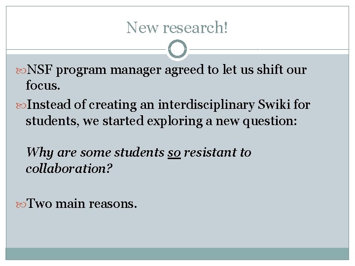 New research! NSF program manager agreed to let us shift our focus. Instead of