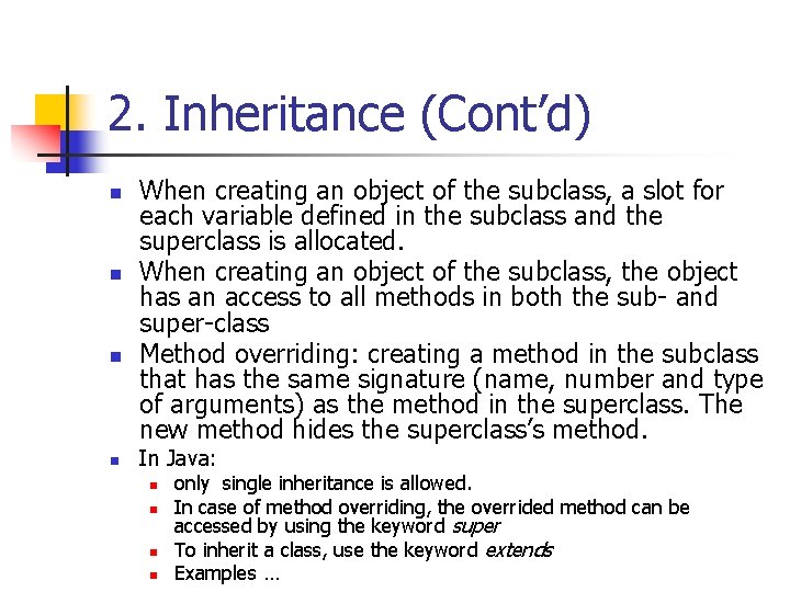 2. Inheritance (Cont’d) n n When creating an object of the subclass, a slot
