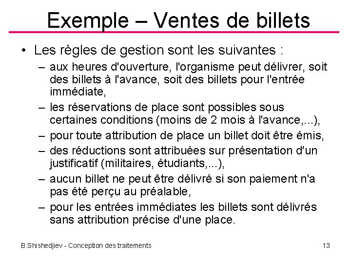 Exemple – Ventes de billets • Les règles de gestion sont les suivantes :