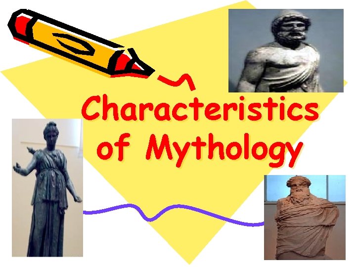 Characteristics of Mythology 