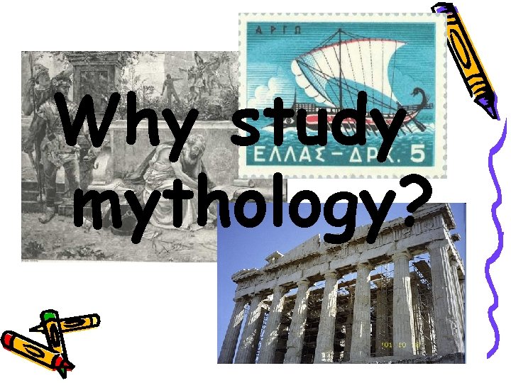 Why study mythology? 