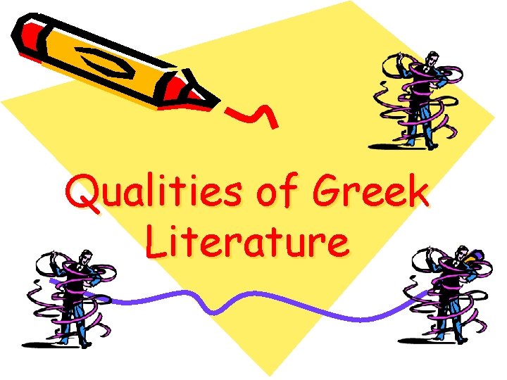 Qualities of Greek Literature 