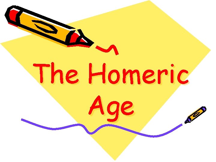 The Homeric Age 
