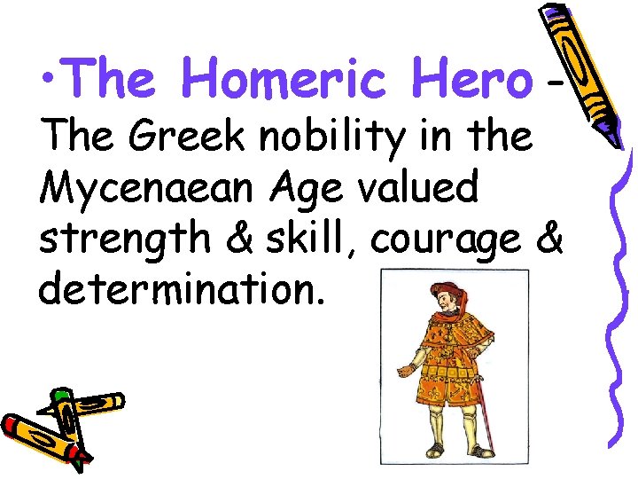  • The Homeric Hero – The Greek nobility in the Mycenaean Age valued