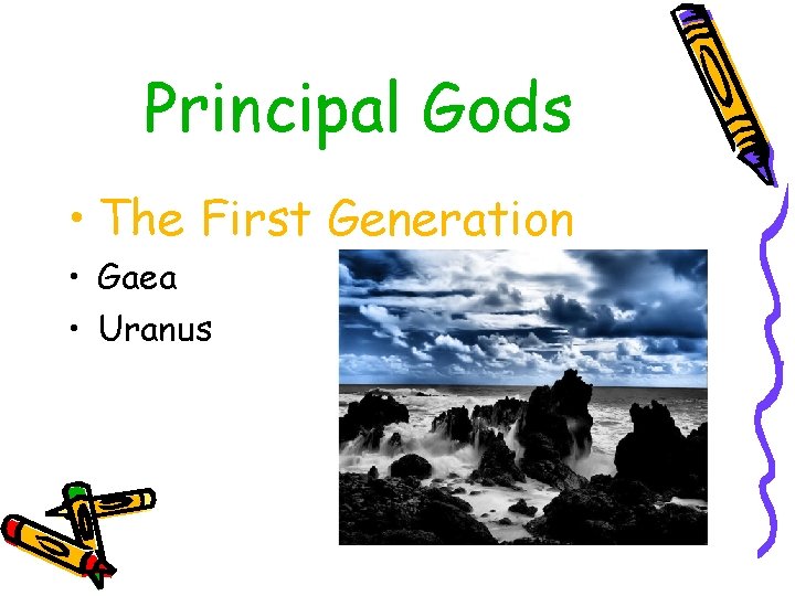 Principal Gods • The First Generation • Gaea • Uranus 