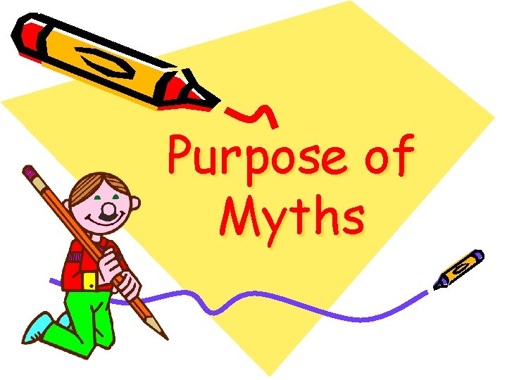 Purpose of Myths 