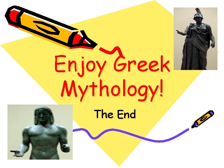 Enjoy Greek Mythology! The End 