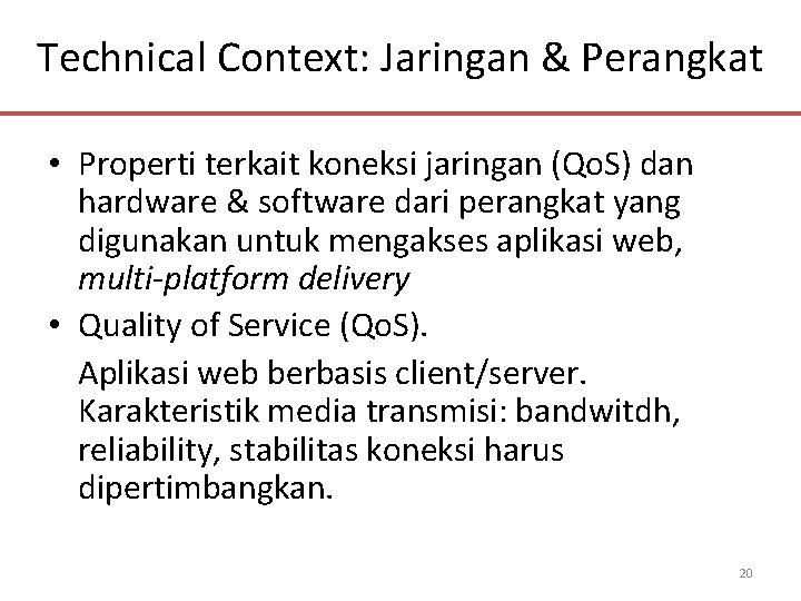 Technical Context: Jaringan & Perangkat • Properti terkait koneksi jaringan (Qo. S) dan hardware