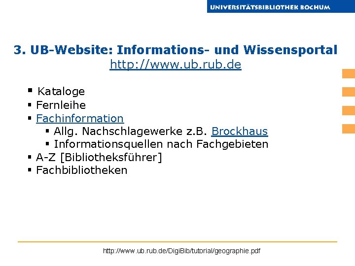 3. UB-Website: Informations- und Wissensportal http: //www. ub. rub. de § Kataloge § Fernleihe