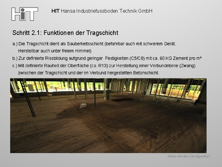 HIT Hansa Industriefussboden Technik Gmb. H Schritt 2. 1: Funktionen der Tragschicht a. )