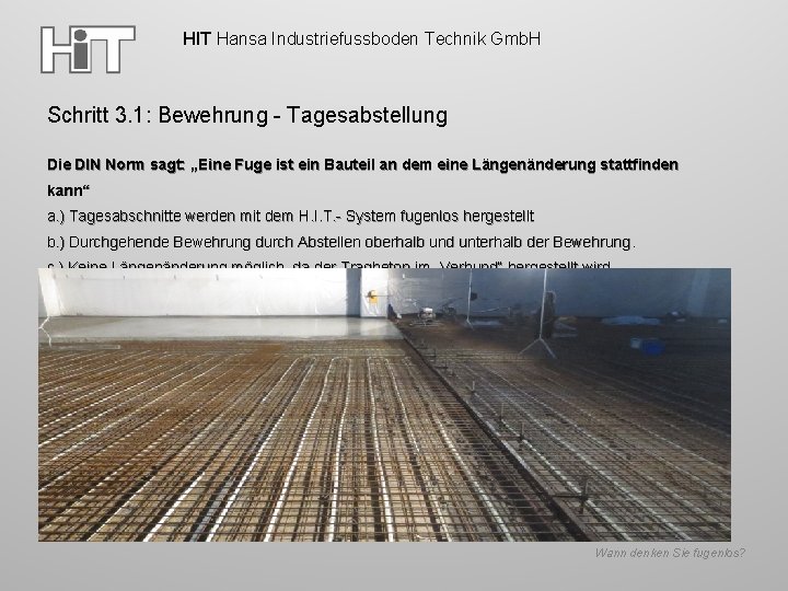 HIT Hansa Industriefussboden Technik Gmb. H Schritt 3. 1: Bewehrung - Tagesabstellung Die DIN