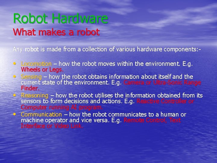 Robot Hardware What makes a robot Any robot is made from a collection of