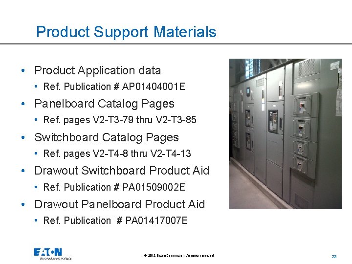Product Support Materials • Product Application data • Ref. Publication # AP 01404001 E
