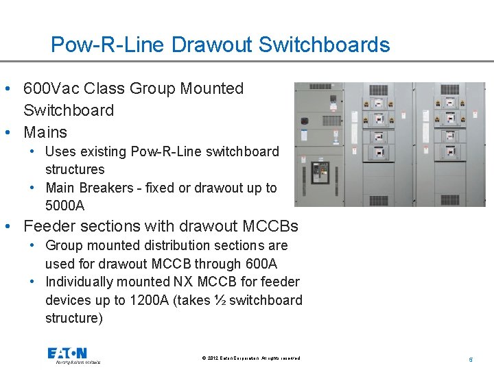 Pow-R-Line Drawout Switchboards • 600 Vac Class Group Mounted Switchboard • Mains • Uses