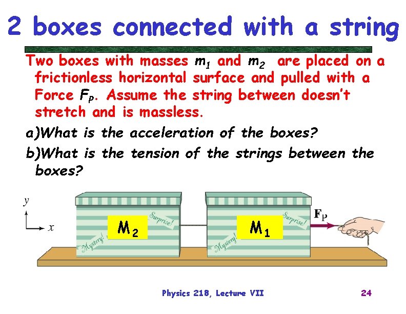 2 boxes connected with a string Two boxes with masses m 1 and m