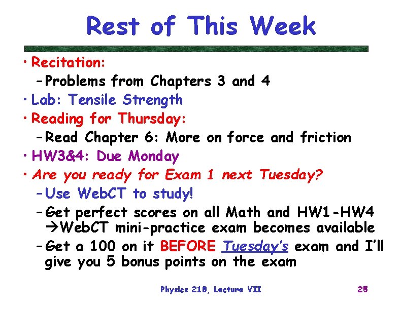 Rest of This Week • Recitation: – Problems from Chapters 3 and 4 •