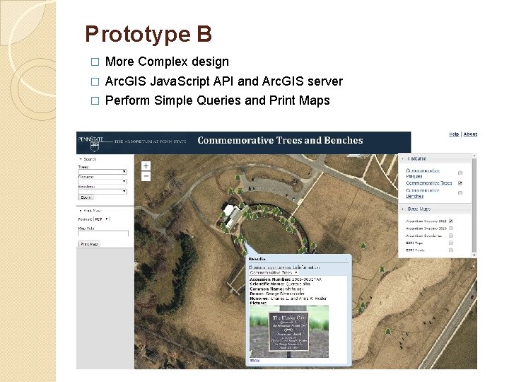 Prototype B � More Complex design � Arc. GIS Java. Script API and Arc.