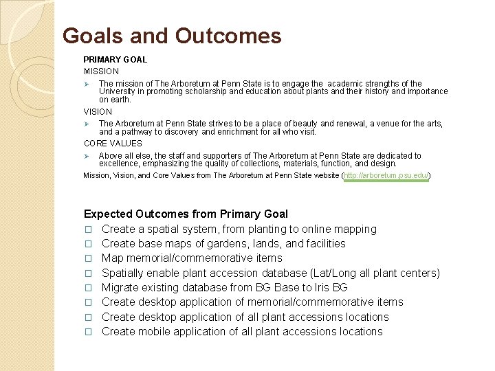 Goals and Outcomes PRIMARY GOAL MISSION Ø The mission of The Arboretum at Penn