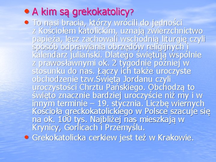  • A kim są grekokatolicy? • To nasi bracia, którzy wrócili do jedności