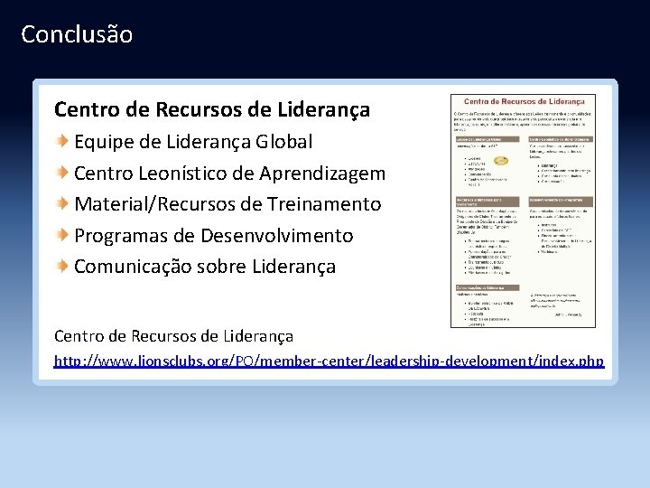 Conclusão Centro de Recursos de Liderança Equipe de Liderança Global Centro Leonístico de Aprendizagem