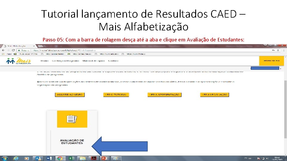 Tutorial lançamento de Resultados CAED – Mais Alfabetização Passo 05: Com a barra de