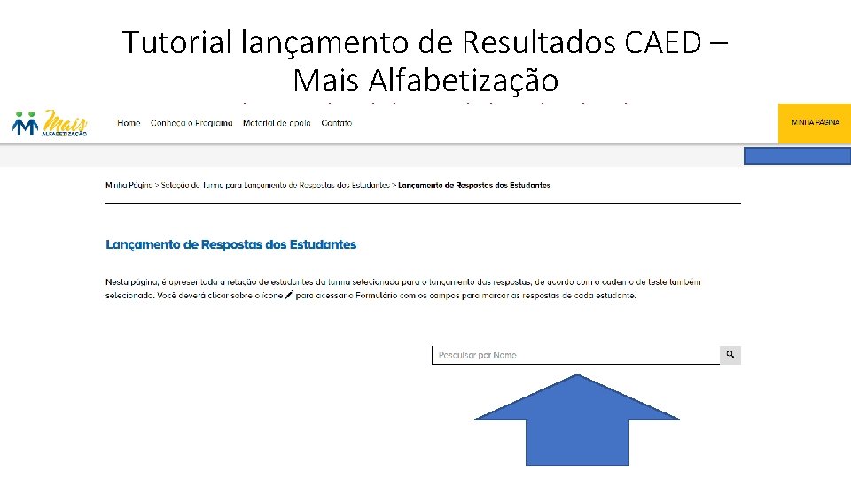 Tutorial lançamento de Resultados CAED – Mais Alfabetização Passo 08: lançamento de resultados para