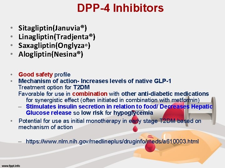 DPP-4 Inhibitors • • Sitagliptin(Januvia®) Linagliptin(Tradjenta®) Saxagliptin(Onglyza®) Alogliptin(Nesina®) • • Good safety profile Mechanism