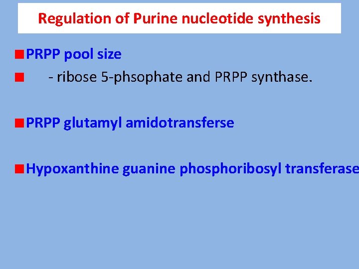 Regulation of Purine nucleotide synthesis PRPP pool size - ribose 5 -phsophate and PRPP