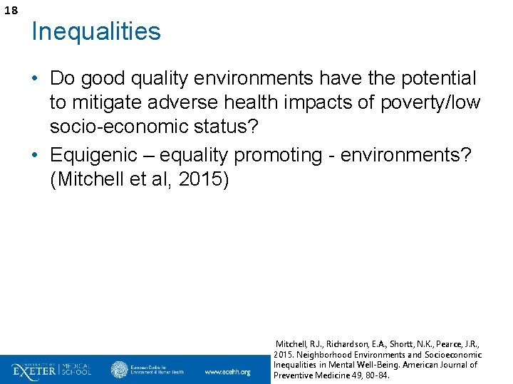 18 Inequalities • Do good quality environments have the potential to mitigate adverse health