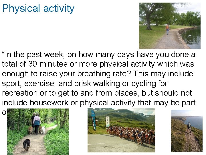 Physical activity “In the past week, on how many days have you done a