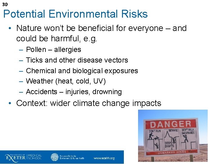 30 Potential Environmental Risks • Nature won’t be beneficial for everyone – and could