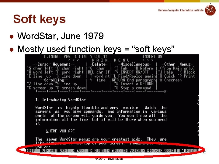 Soft keys l l Word. Star, June 1979 Mostly used function keys = “soft