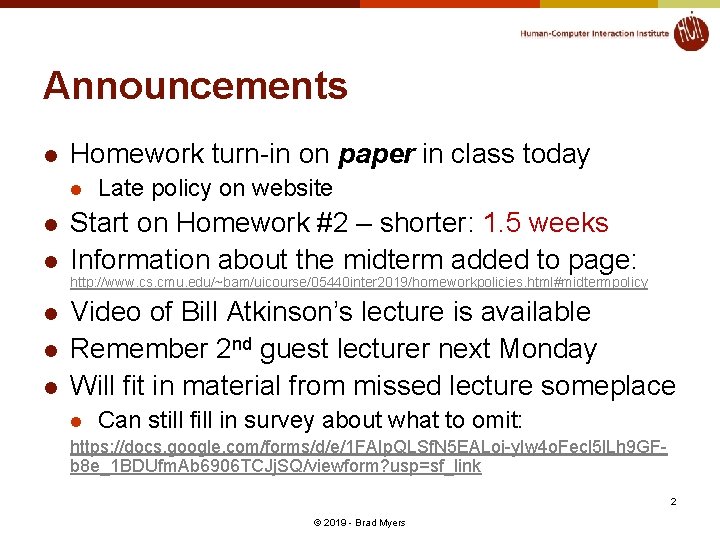 Announcements l Homework turn-in on paper in class today l l l Late policy