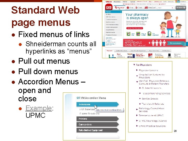 Standard Web page menus l Fixed menus of links l l Shneiderman counts all