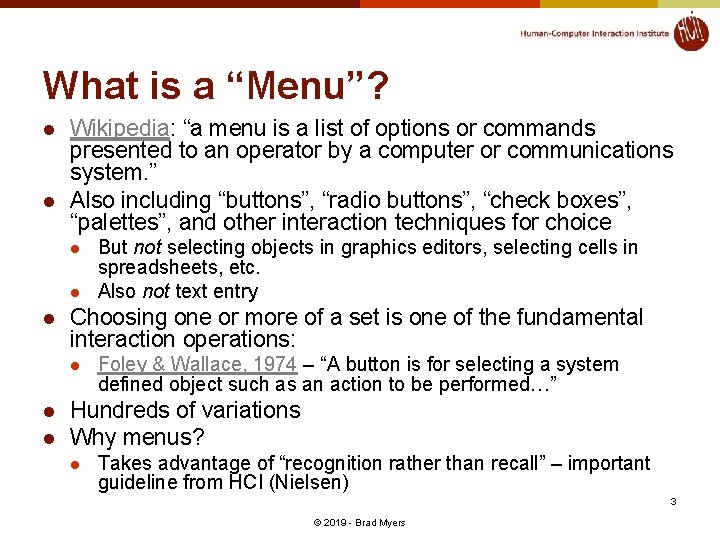 What is a “Menu”? l l Wikipedia: “a menu is a list of options