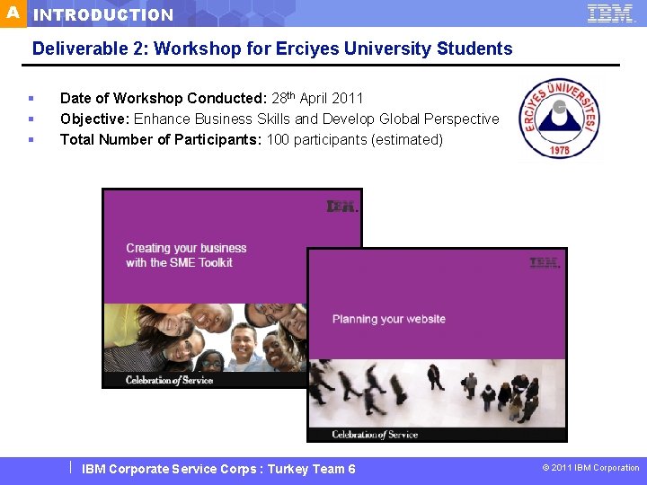 A INTRODUCTION Deliverable 2: Workshop for Erciyes University Students § § § Date of