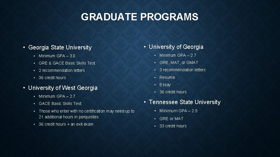 GRADUATE PROGRAMS • Georgia State University • University of Georgia • Minimum GPA –
