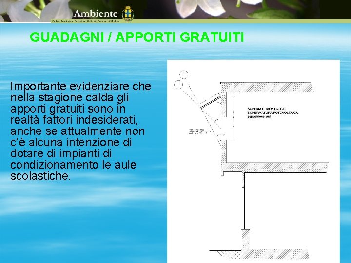 GUADAGNI / APPORTI GRATUITI Importante evidenziare che nella stagione calda gli apporti gratuiti sono