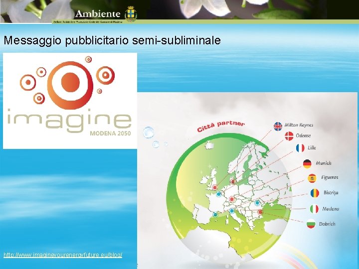 Messaggio pubblicitario semi-subliminale http: //www. imagineyourenergyfuture. eu/blog/ 