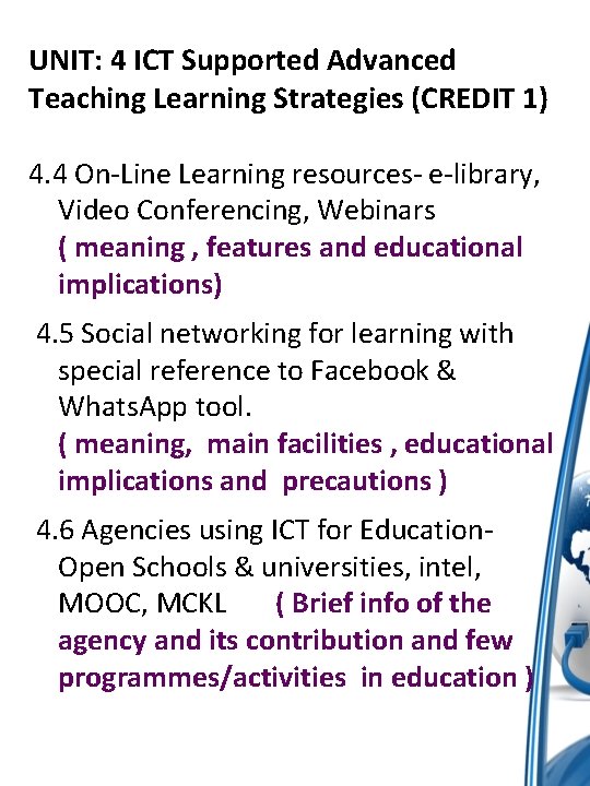 UNIT: 4 ICT Supported Advanced Teaching Learning Strategies (CREDIT 1) 4. 4 On-Line Learning