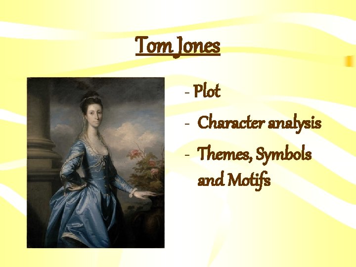 Tom Jones - Plot - Character analysis - Themes, Symbols and Motifs 