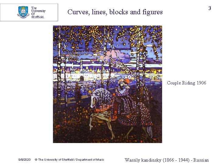 3 Curves, lines, blocks and figures Couple Riding 1906 9/9/2020 © The University of 3 Curves, lines, blocks and figures Couple Riding 1906 9/9/2020 © The University of