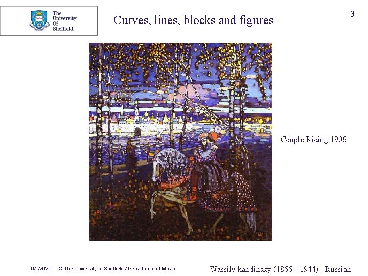 3 Curves, lines, blocks and figures Couple Riding 1906 9/9/2020 © The University of