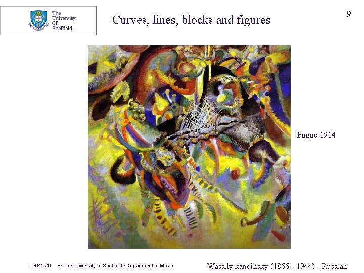 9 Curves, lines, blocks and figures Fugue 1914 9/9/2020 © The University of Sheffield 9 Curves, lines, blocks and figures Fugue 1914 9/9/2020 © The University of Sheffield