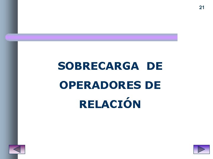 21 SOBRECARGA DE OPERADORES DE RELACIÓN 