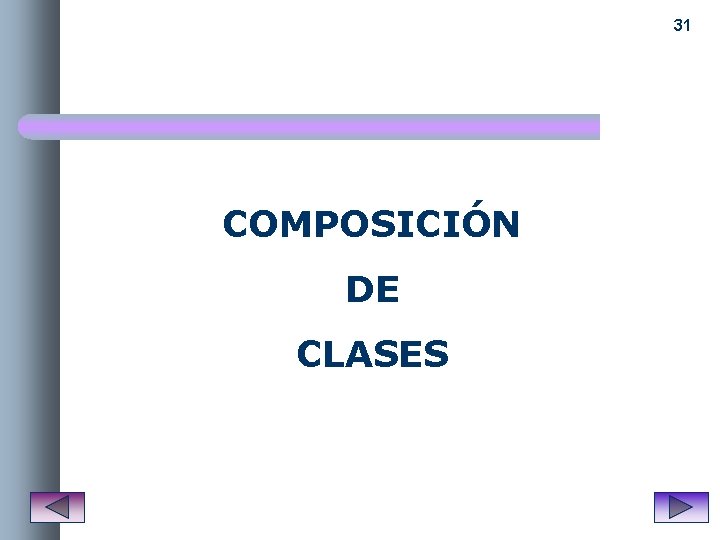 31 COMPOSICIÓN DE CLASES 